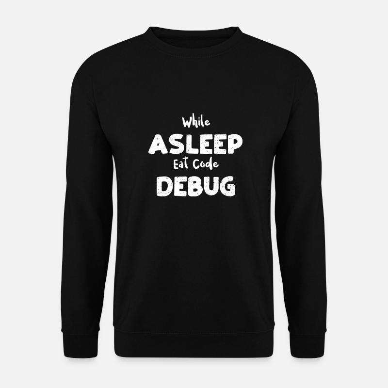 While Asleep Eat Code Debug - Unisex Pullover - Schwarz