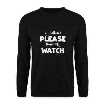 Si je m’effondre, veuillez mettre ma montre en pause - Sweat-shirt Unisexe - noir - Devant - Alina (178cm) & Michal (187cm)