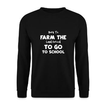 Born To Farm The Land Forced To... - Unisex Pullover - Schwarz - Vorne - Alina (178cm) & Michal (187cm)