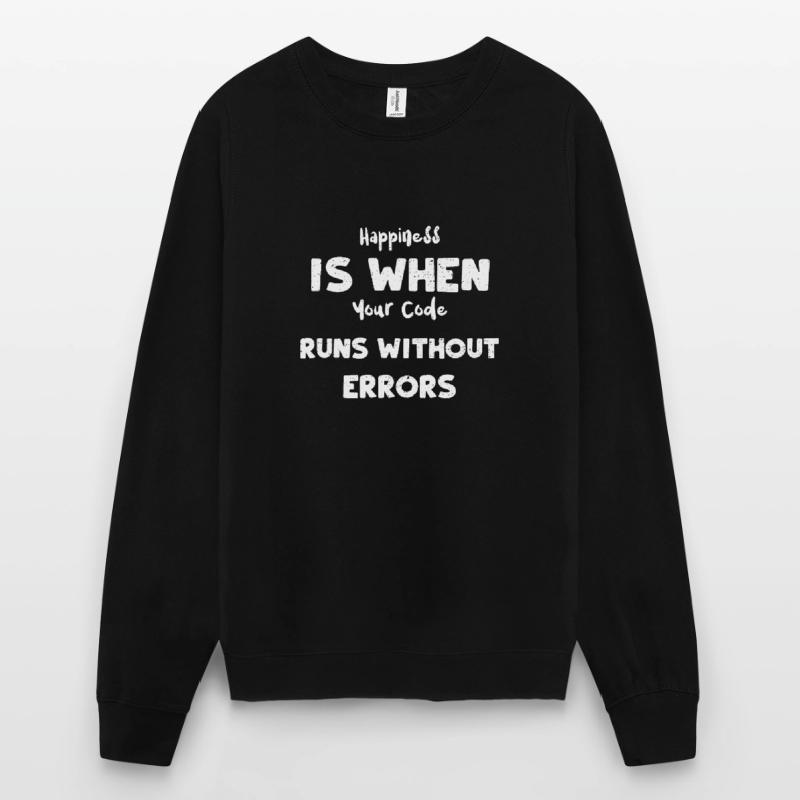 Happiness Is When Your Code Runs... Unisex Pullover