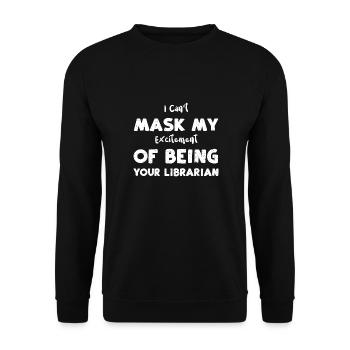 Je ne peux pas masquer mon excitation d’être... - Sweat-shirt Unisexe - noir - Devant - Alina (178cm) & Michal (187cm)