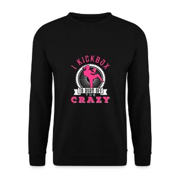 I Kickbox To Burn Off The Crazy Kickboxer Fan Gift - Unisex Sweatshirt - black - Front - Alina (178cm) & Michal (187cm)