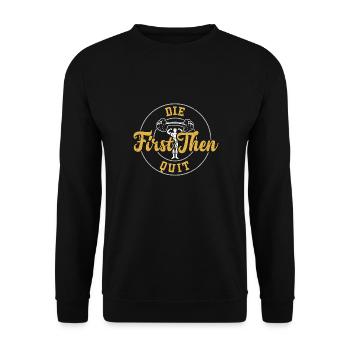 Die First Then Quit - Gym - Unisex Pullover - Schwarz - Vorne - Alina (178cm) & Michal (187cm)