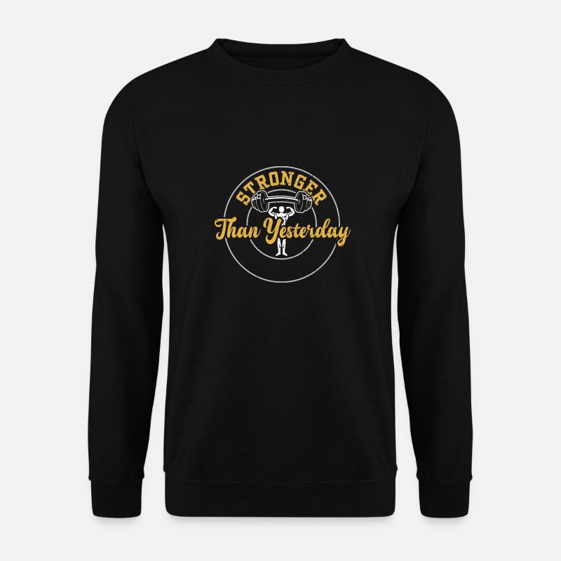Stronger Than Yesterday - Gym - Unisex Pullover - Schwarz