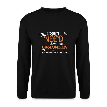 I Don't Need A Costume I'm A Che... - Unisex Sweatshirt - black - Front - Alina (178cm) & Michal (187cm)