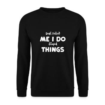 Ne me suivez pas, je fais des choses stupides - Sweat-shirt Unisexe - noir - Devant - Alina (178cm) & Michal (187cm)