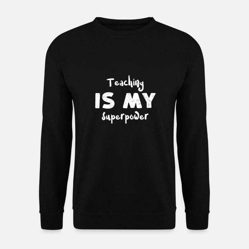 Teaching is my superpower - Unisex Pullover - Schwarz