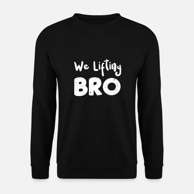 We Lifting Bro - Entraînement - Sweat-shirt Unisexe - noir