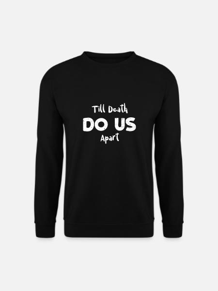 Till Death Do Us Apart - Unisex Sweatshirt - black