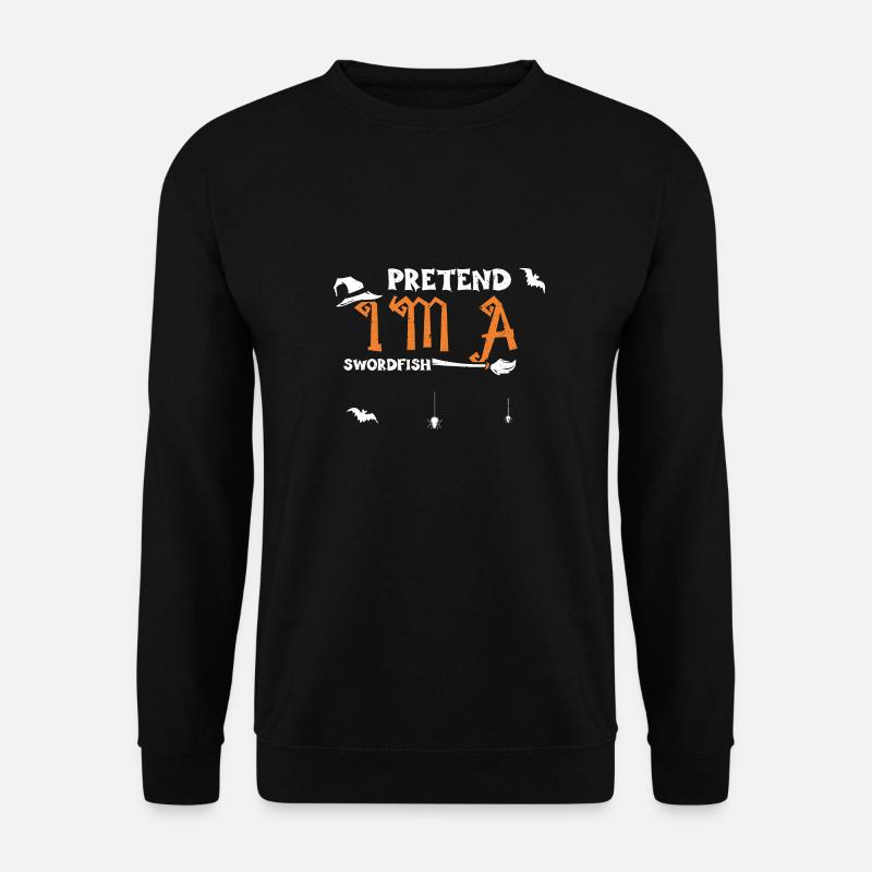 Pretend I'm A Swordfish - Unisex Pullover - Schwarz
