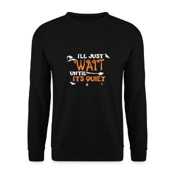 I'll Just Wait Until It's Quiet - Unisex Sweatshirt - black - Front - Alina (178cm) & Michal (187cm)