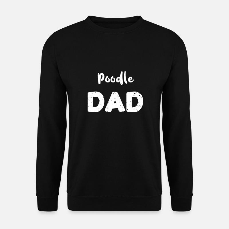 Poodle Dad - Chiens - Sweat-shirt Unisexe - noir