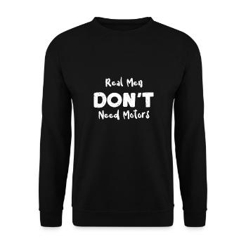 Real Men Don't Need Motors - Unisex Pullover - Schwarz - Vorne - Alina (178cm) & Michal (187cm)