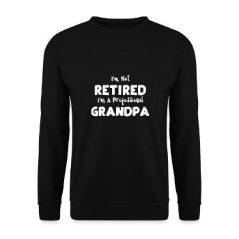 I'm Not Retired I'm A Profession... - Unisex Pullover - Schwarz - Vorne - Alina (178cm) & Michal (187cm)