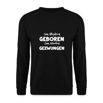 Zum Skifahren Geboren Zum Arbeit... - Unisex Pullover - Schwarz - Vorne - Alina (178cm) & Michal (187cm)