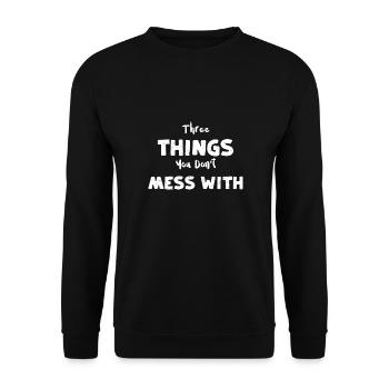 Three Things You Don't Mess With - Unisex Pullover - Schwarz - Vorne - Alina (178cm) & Michal (187cm)