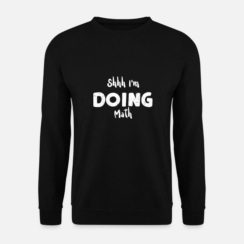 Shhh I'm Doing Math - Math - Unisex Sweatshirt - black