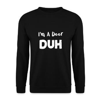 I'm A Deer Duh - Deer - Unisex Pullover - Schwarz - Vorne - Alina (178cm) & Michal (187cm)