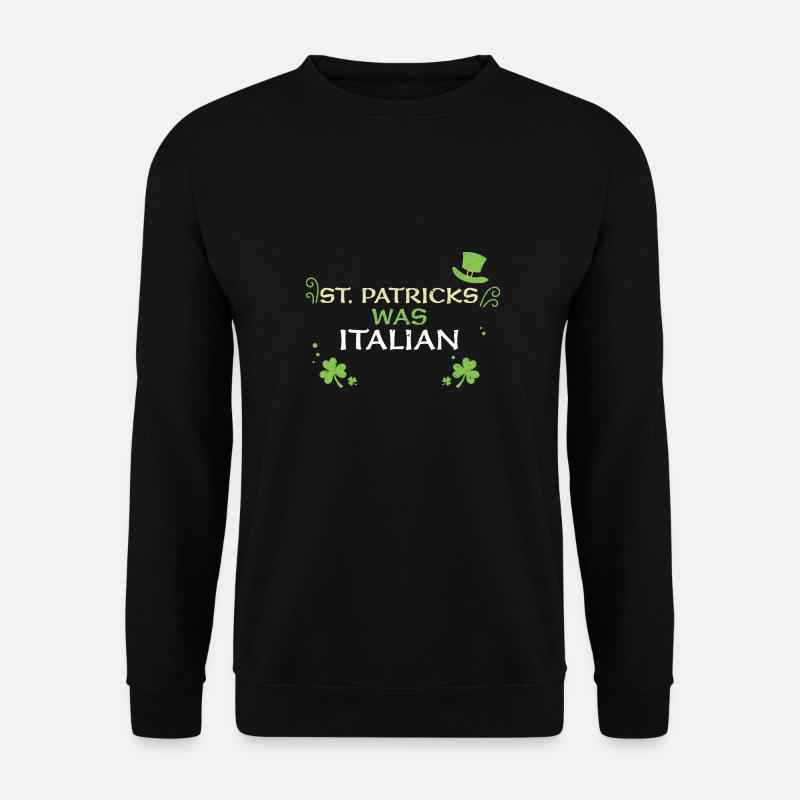 Saint-Patrick était italien - Sweat-shirt Unisexe - noir