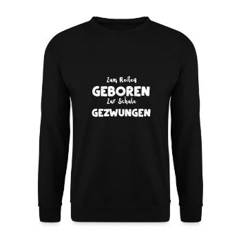 Zum Reiten Geboren Zur Schule Ge... - Unisex Pullover - Schwarz - Vorne - Alina (178cm) & Michal (187cm)