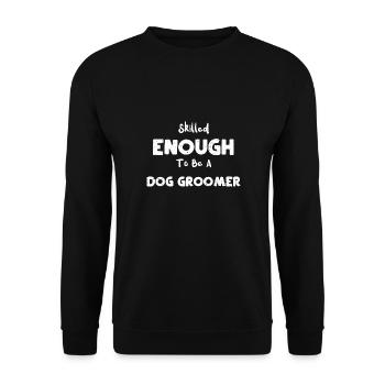 Skilled Enough To Be A Dog Groomer - Unisex Pullover - Schwarz - Vorne - Alina (178cm) & Michal (187cm)