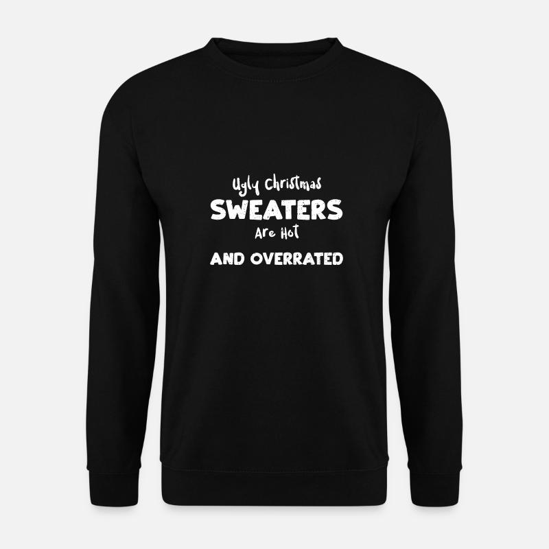 Les pulls de Noël laids sont chauds... - Sweat-shirt Unisexe - noir