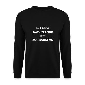 Je suis un professeur de mathématiques à la retraite, j’ai... - Sweat-shirt Unisexe - noir - Devant - Alina (178cm) & Michal (187cm)