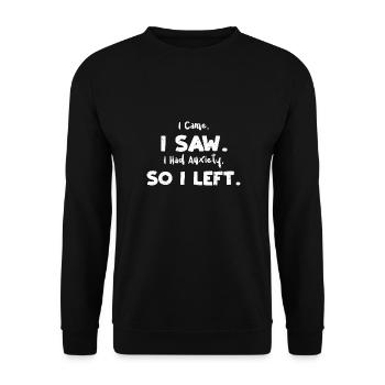 Je suis venu. J’ai vu. J’avais de l’anxiété. Ainsi... - Sweat-shirt Unisexe - noir - Devant - Alina (178cm) & Michal (187cm)