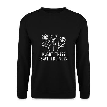 Plant These Save The Bees Gardening Gardener Hobby - Unisex Pullover - Schwarz - Vorne - Alina (178cm) & Michal (187cm)