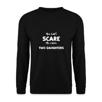 You Can't Scare Me I Have Two Da... - Unisex Sweatshirt - black - Front - Alina (178cm) & Michal (187cm)
