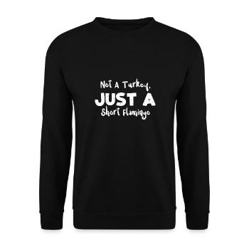 Not A Turkey, Just A Short Flamingo - Unisex Pullover - Schwarz - Vorne - Alina (178cm) & Michal (187cm)