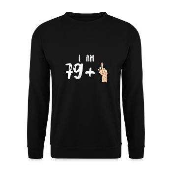 I Am 79 + 1 - 80th Birthday - Unisex Pullover - Schwarz - Vorne - Alina (178cm) & Michal (187cm)