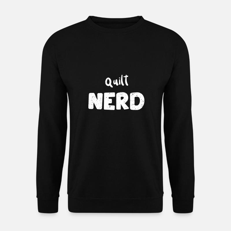 Quilt Nerd - Crafting - Unisex Sweatshirt - black
