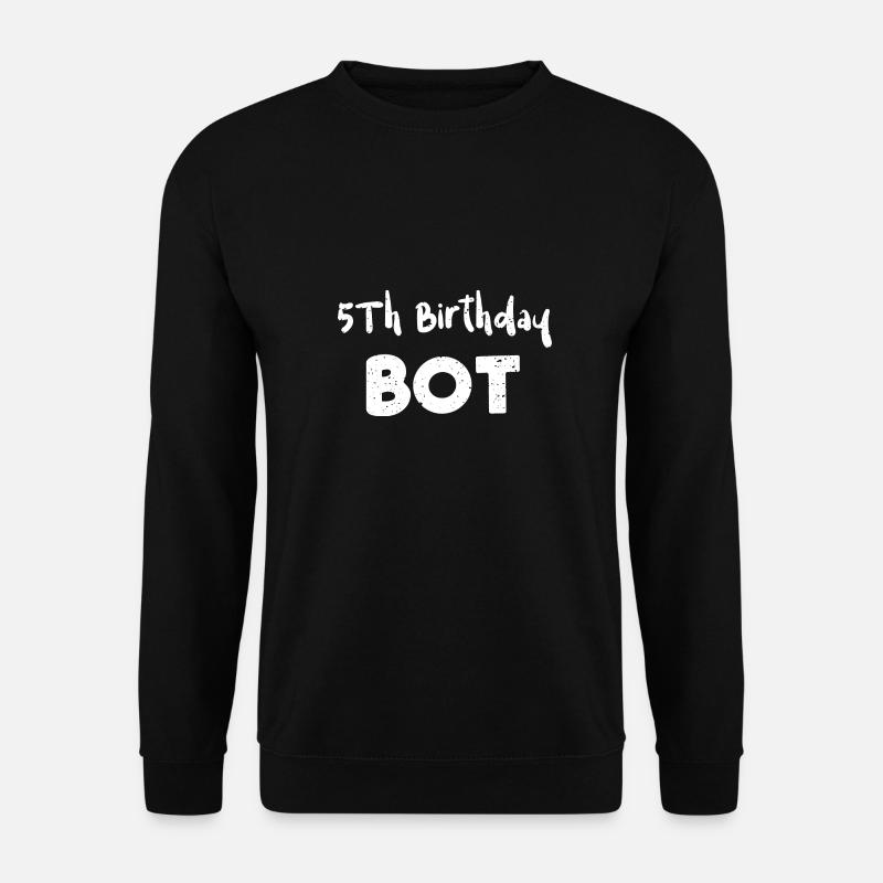 5Th Birthday Bot - Birthday - Unisex Pullover - Schwarz