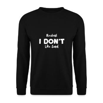 Reasons I Don't Like Sand - Beach - Unisex Pullover - Schwarz - Vorne - Alina (178cm) & Michal (187cm)