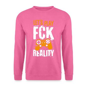 Lets Play Fck Reality - dicton de joueur cool - Sweat-shirt Unisexe - rose - Devant