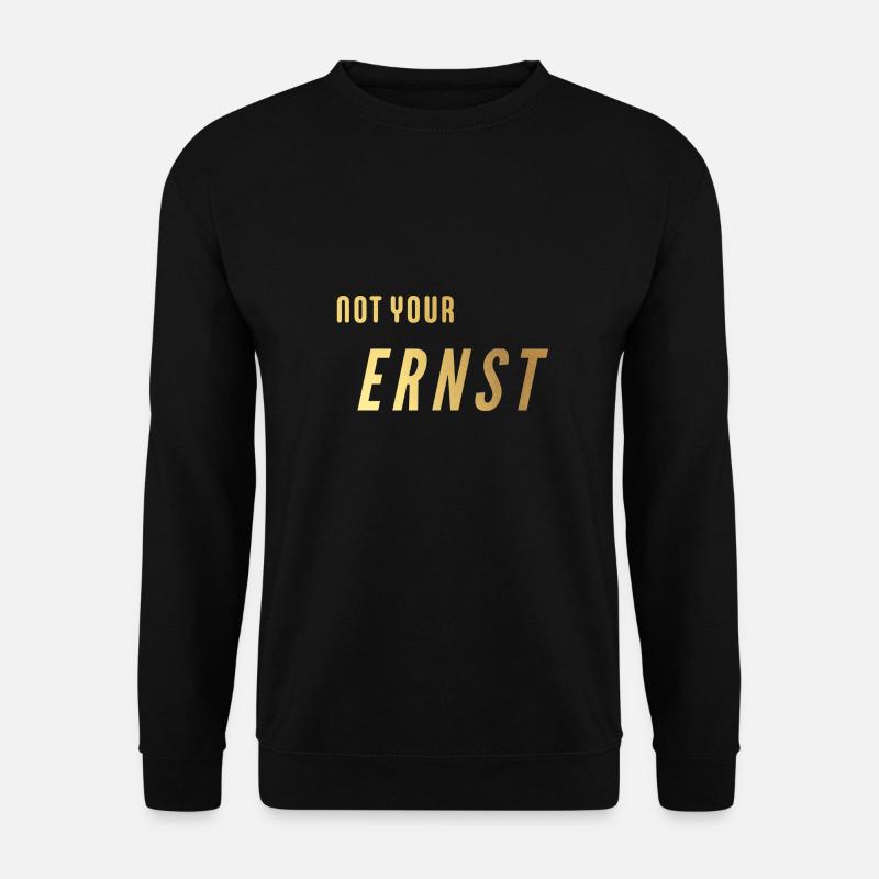 Not your ernst, ernsthaft, wirklich, boah, staunen - Unisex Pullover - Schwarz