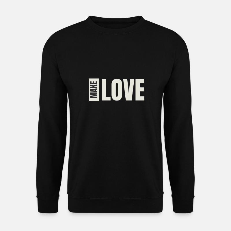 MAKE LOVE - Unisex Pullover - Schwarz