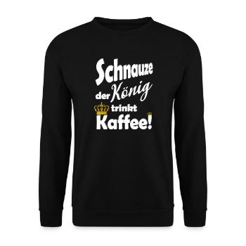 Schnauze der Koenig trinkt Kaffee lustig Spruch - Unisex Pullover - Schwarz - Vorne - Alina (178cm) & Michal (187cm)
