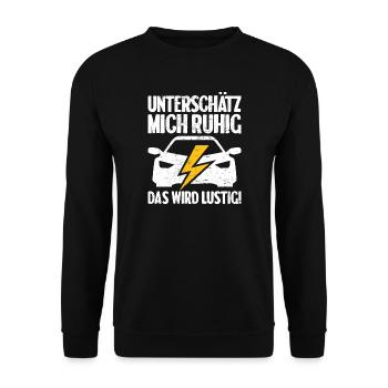 Unterschätz mich ruhig E-Auto Elektro Fahrer - Unisex Pullover - Schwarz - Vorne - Alina (178cm) & Michal (187cm)