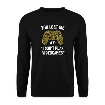 Gamer Spruch You Lost Me Videogames  - Unisex Pullover - Schwarz - Vorne - Alina (178cm) & Michal (187cm)