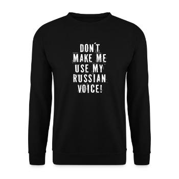Ne me faites pas utiliser ma voix russe - Sweat-shirt Unisexe - noir - Devant - Alina (178cm) & Michal (187cm)
