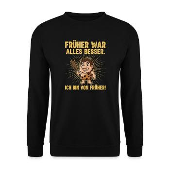 Everything was better in the past! - Unisex Sweatshirt - black - Front - Alina (178cm) & Michal (187cm)