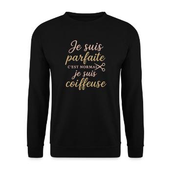 Je suis parfaite, coiffeuse fière - Sweat-shirt Unisexe - noir - Devant - Alina (178cm) & Michal (187cm)