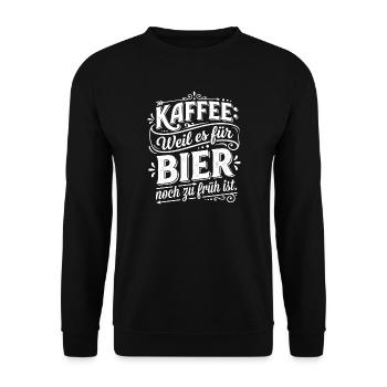 Kaffee weil Bier zu früh ist Spruch - Unisex Pullover - Schwarz - Vorne - Alina (178cm) & Michal (187cm)