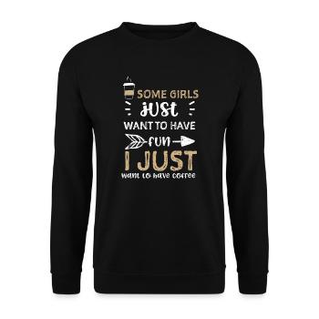 Some girls just want to have fun... - Unisex Sweatshirt - black - Front - Alina (178cm) & Michal (187cm)
