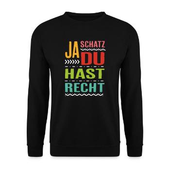 Ja Schatz du hast Recht Spruch Geschenk Rechthaber - Unisex Pullover - Schwarz - Vorne - Alina (178cm) & Michal (187cm)