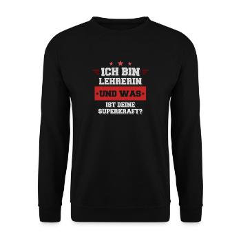 Ich bin Lehrerin und was ist deine Superkraft? - Unisex Pullover - Schwarz - Vorne - Alina (178cm) & Michal (187cm)