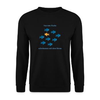 Nur tote Fische schwimmen mit dem Strom - Unisex Pullover - Schwarz - Vorne - Alina (178cm) & Michal (187cm)