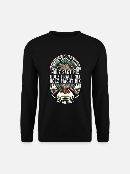 Holz Holzfäller Forstwirtschaft Geschenk - Unisex Pullover - Schwarz